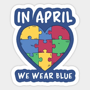 Autism Awareness, In April We Wear Blue Sticker